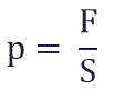 Давление равно отношению силы F к площади S, на которую действует эта сила